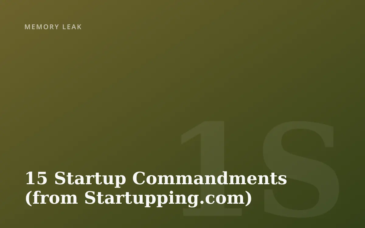 15 Startup Commandments (from Startupping.com)