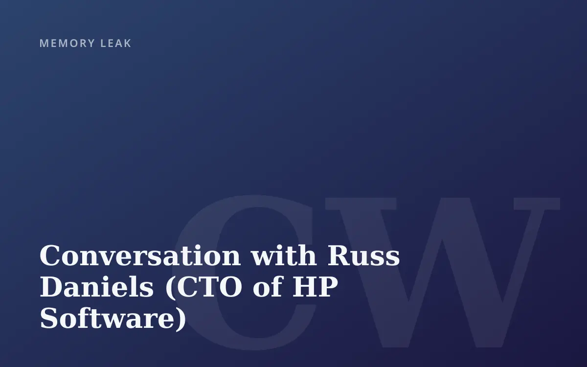 Conversation with Russ Daniels (CTO of HP Software)