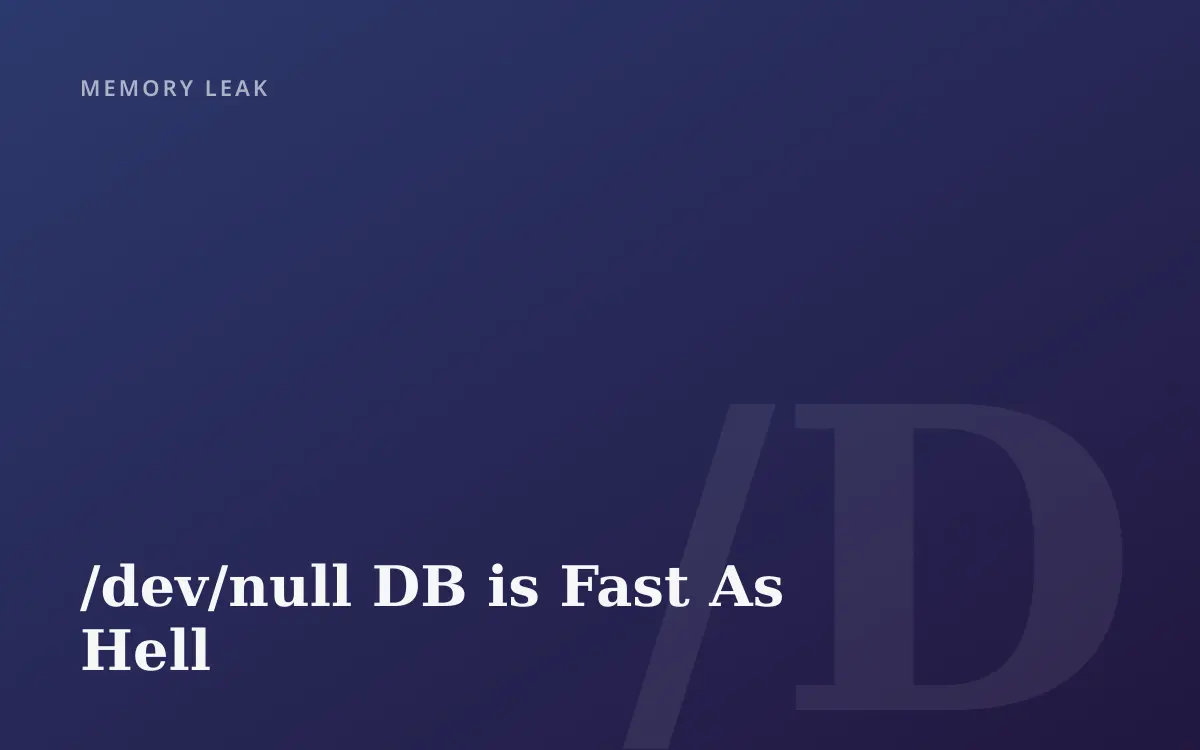 /dev/null DB is Fast As Hell