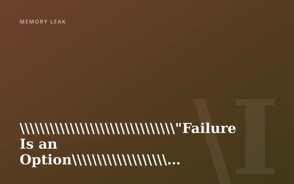 \\\\\\\\\\\\\\\"Failure Is an Option\\\\\\\\\\\\\\\"