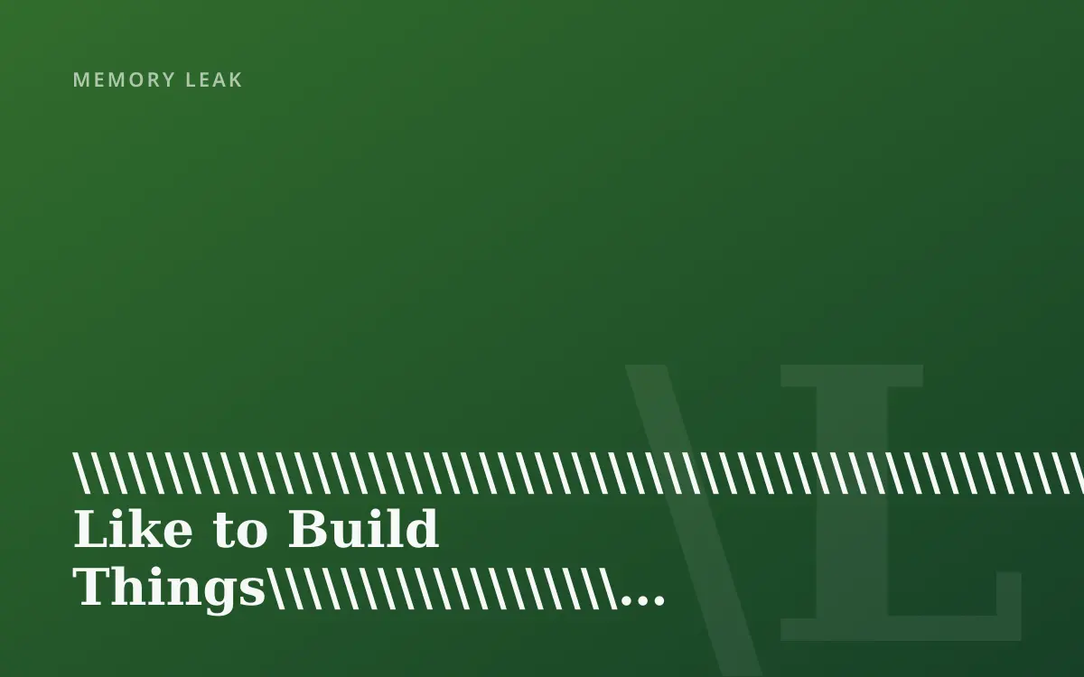 \\\\\\\\\\\\\\\\\\\\\\\\\\\\\\\"I Like to Build Things\\\\\\\\\\\\\\\\\\\\\\\\\\\\\\\"