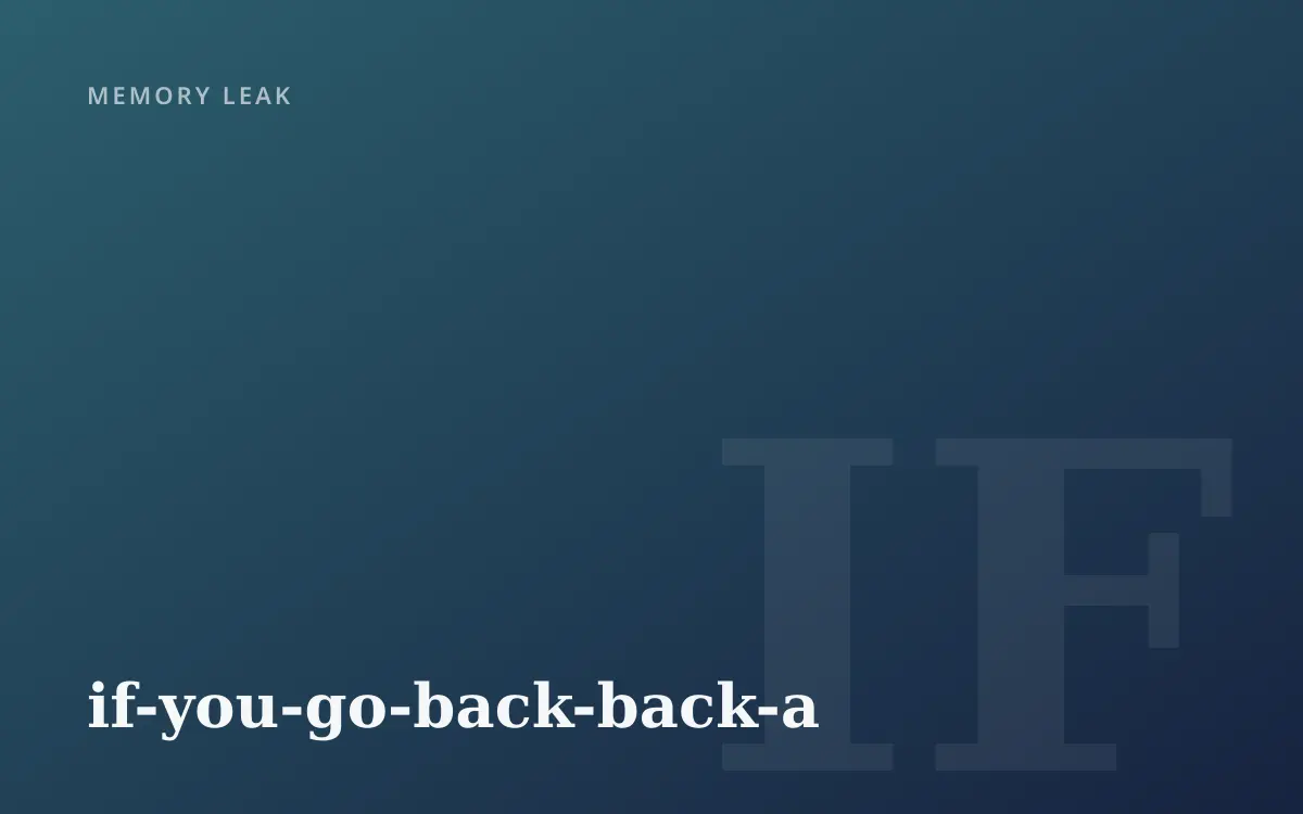 if-you-go-back-back-a