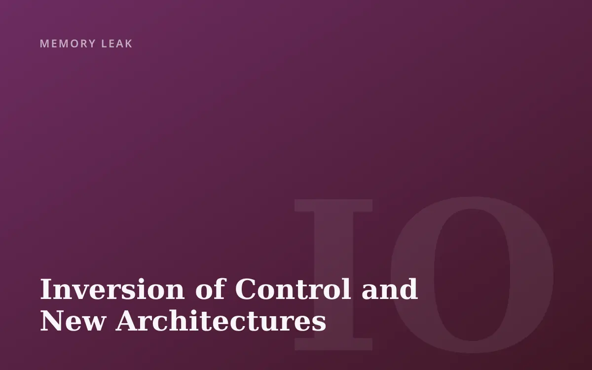 Inversion of Control and New Architectures