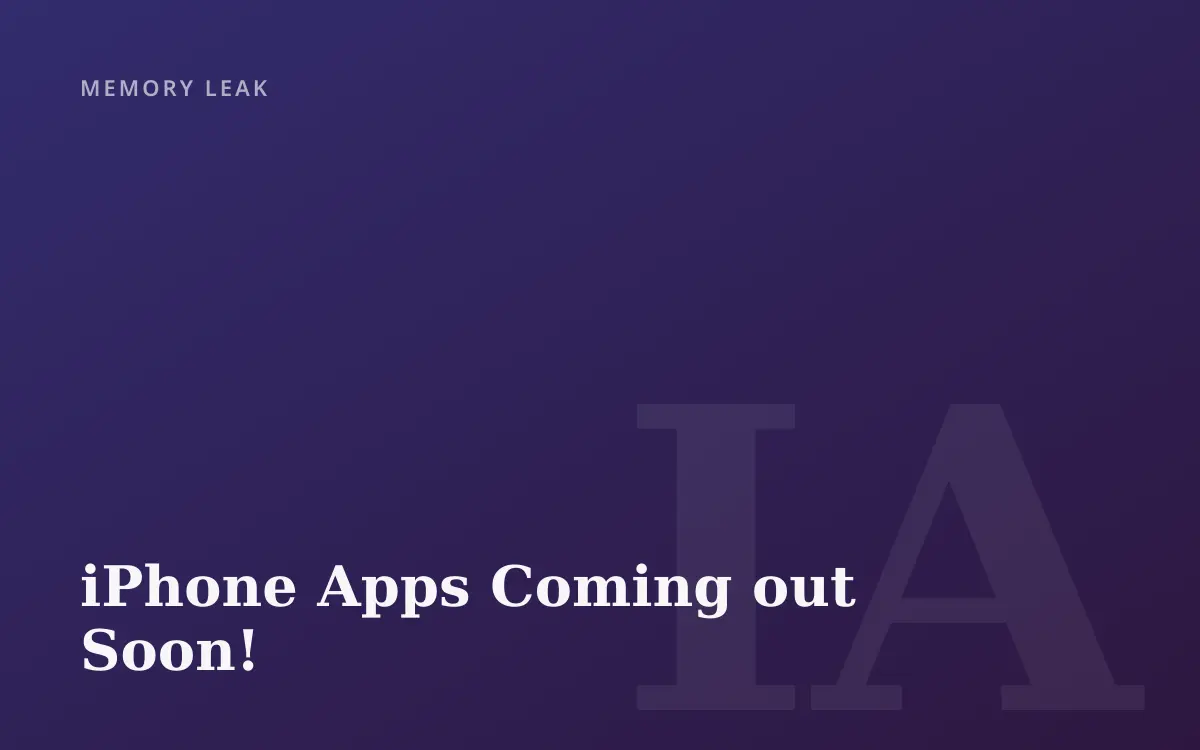 iPhone Apps Coming out Soon!