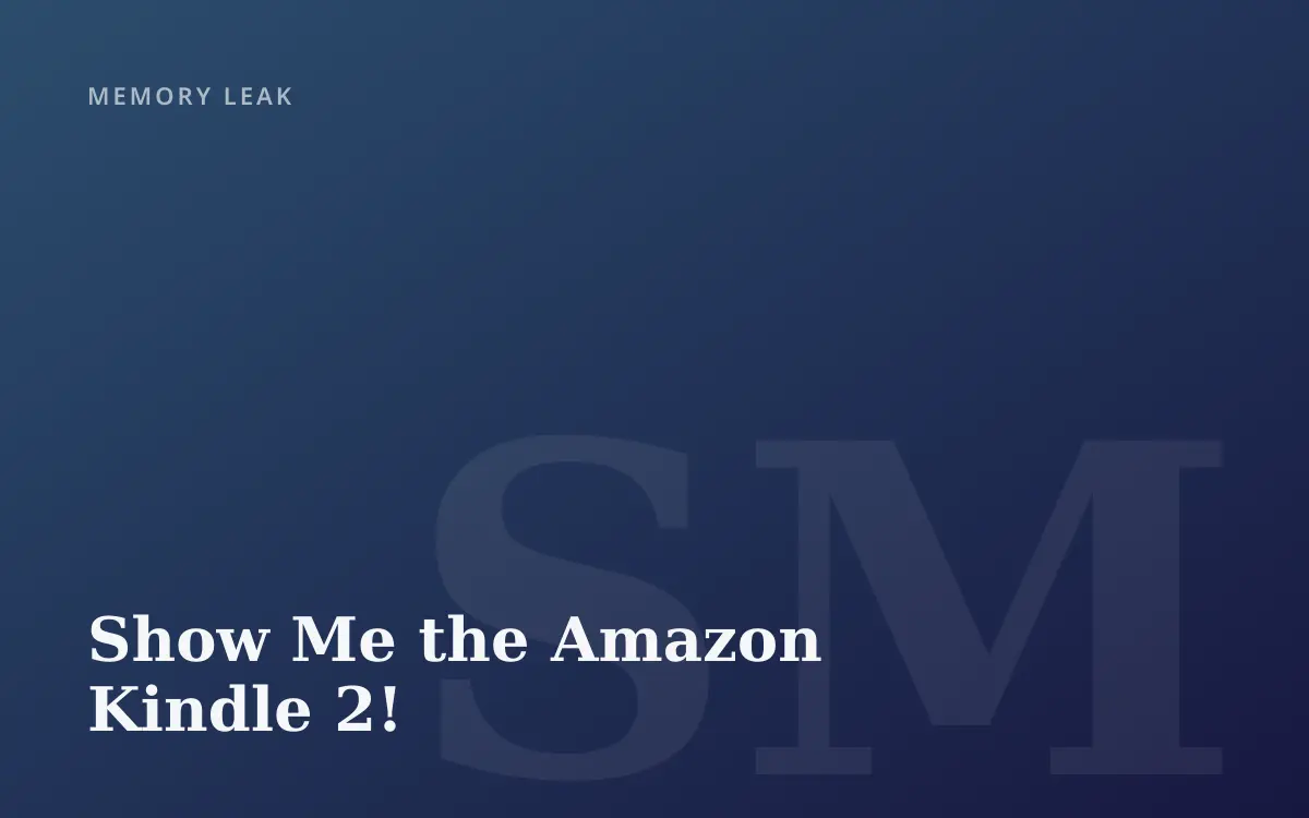 Show Me the Amazon Kindle 2!