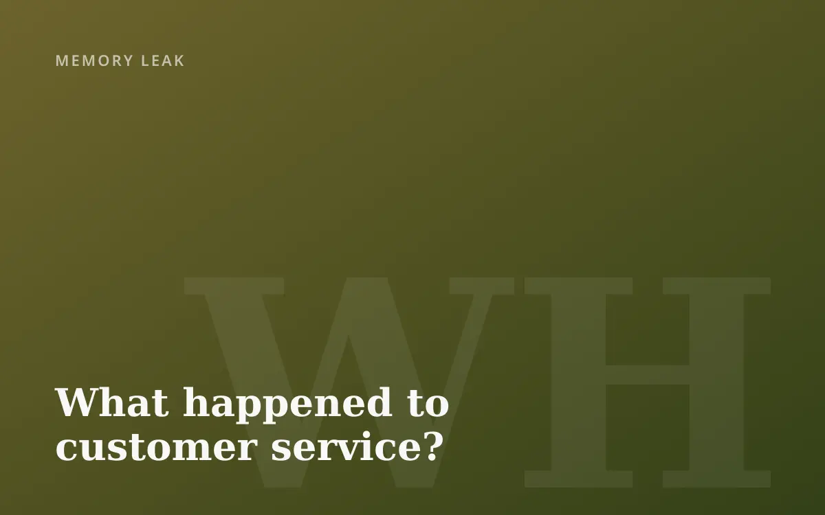 What happened to customer service?
